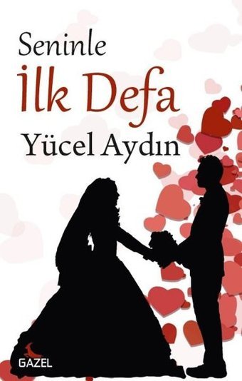 Seninle İlk Defa Yücel Aydın Gazel Yayınevi