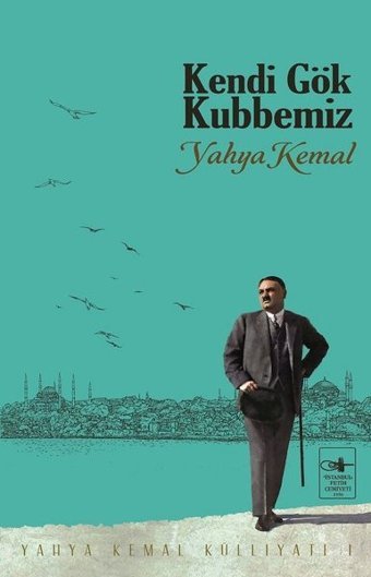 Kendi Gök Kubbemiz Yahya Kemal Beyatlı İstanbul Fetih Cemiyeti