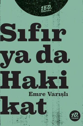 Sıfır ya da Hakikat Emre Varışlı 160.Kilometre