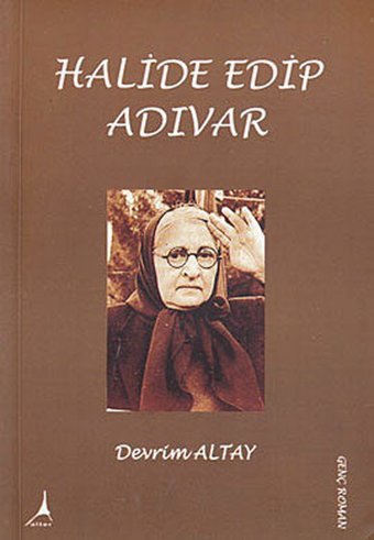 Halide Edip Adıvar Devrim Altay Alter Yayınları