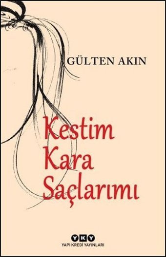 Kestim Kara Saçlarımı Gülten Akın Yapı Kredi Yayınları