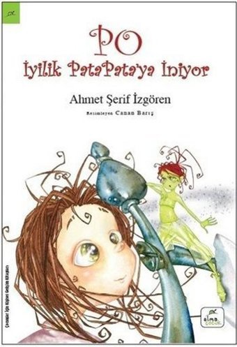 Po: İyilik Pata Pata'ya İniyor Ahmet Şerif İzgören Elma Yayınevi