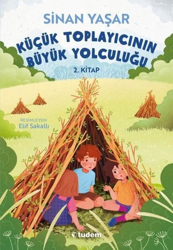 Küçük Toplayıcının Büyük Yolculuğu 2.Kitap Sinan Yaşar Tudem Yayınları