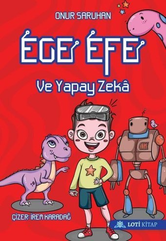 Ege Efe ve Yapay Zeka Onur Saruhan Loti Kitap