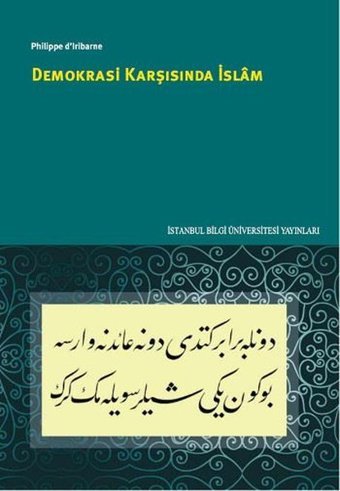 Demokrasi Karşısında İslam Philippe D'iribarne İstanbul Bilgi Üniv.Yayınları