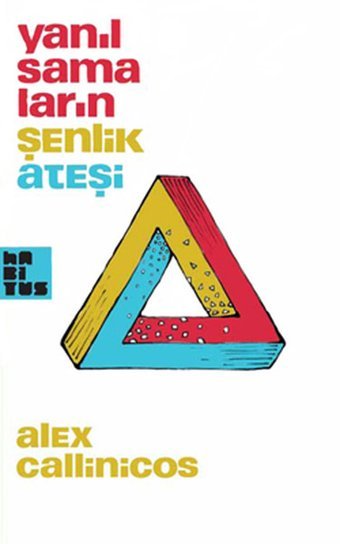 Yanılsamaların Şenlik Ateşi Alex Callinicos Habitus Kitap