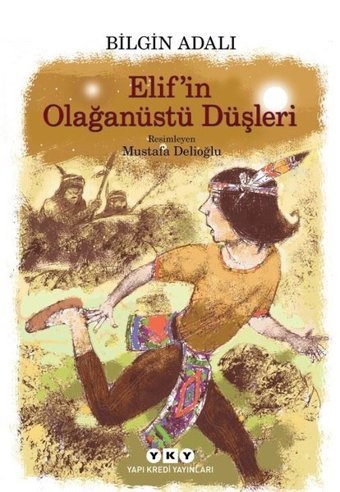 Elifin Olağanüstü Düşleri Bilgin Adalı Yapı Kredi Yayınları