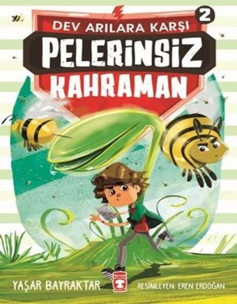 Dev Arılara Karşı - Pelerinsiz Kahraman 2 Yaşar Bayraktar Timaş Çocuk