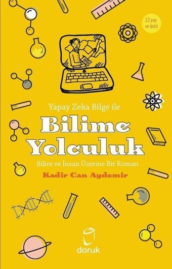 Yapay Zeka Bilge İle Bilime Yolculuk - Bilim ve İnsan Üzerine Bir Roman Kadir Can Aydemir Doruk Yayınları