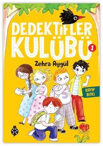 Dedektifler Kulübü 1 - Kayıp Bitki Zehra Aygül Uğurböceği