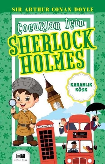 Karanlık Köşk - Çocuklar İçin Sherlock Holmes Sir Arthur Conan Doyle MK Mirhan Kitap