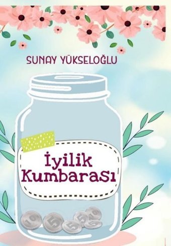 İyilik Kumbarası Sunay Yükseloğlu Almina Kitap