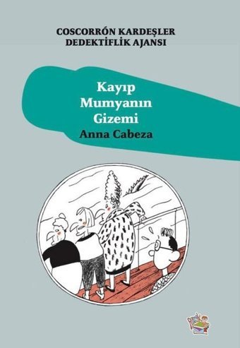 Kayıp Mumyanın Gizemi - Coscorron Kardeşler Dedektiflik Ajansı Anna Cabeza Parmak Çocuk