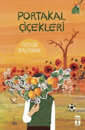 Portakal Çiçekleri Özgür Balpınar Genç Timaş