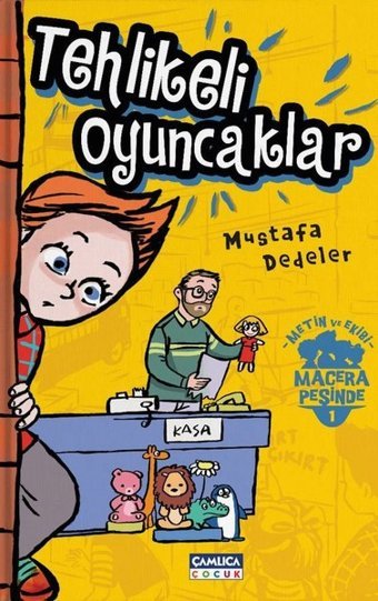 Tehlikeli Oyuncaklar-Metin ve Ekibi 1 Mustafa Dedeler Çamlıca Çocuk Yayınları