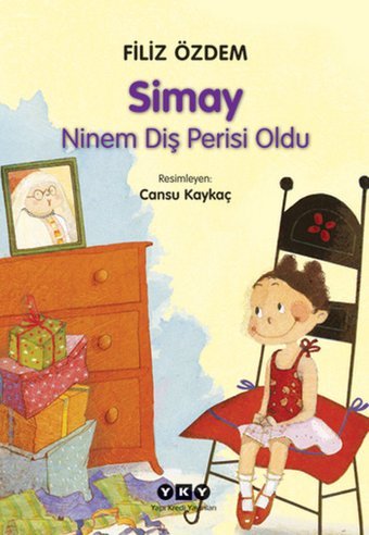 Simay - Ninem Diş Perisi Oldu Filiz Özdem Yapı Kredi Yayınları