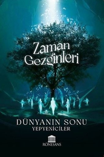 Zaman Gezginleri - Dünyanın Sonu Kolektif Rönesans Yayınları