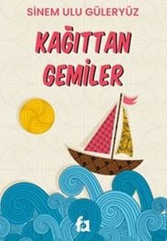 Kağıttan Gemiler Sinem Ulu Güleryüz Fa Yayınları