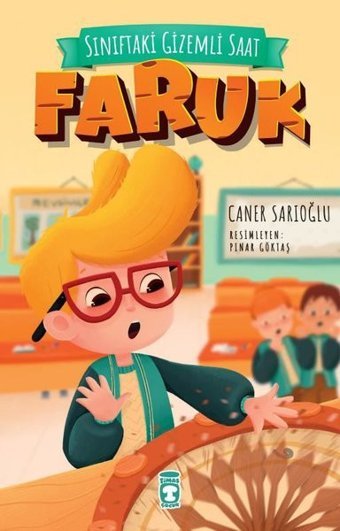 Sınıftaki Gizemli Saat - Faruk Caner Sarıoğlu Timaş Çocuk