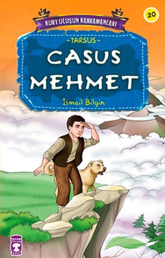 Kurtuluşun Kahramanları - Casus Mehmet İsmail Bilgin Timaş Çocuk