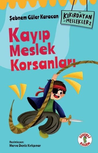 Kayıp Meslek Korsanları - Kıkırdayan Meslekler 2 Şebnem Güler Karacan Sihirli Kalem