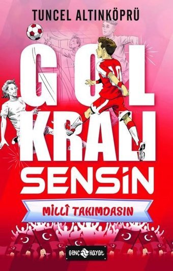 Milli Takımdasın - Gol Kralı Sensin Tuncel Altınköprü Genç Hayat