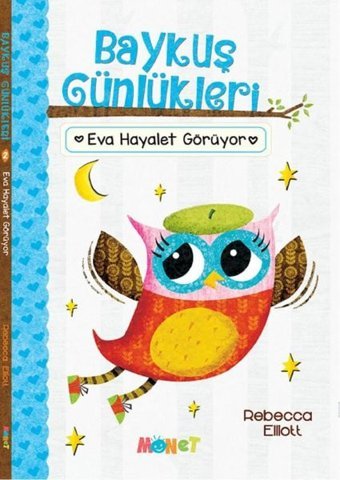 Eva Hayalet Görüyor - Baykuş Günlükleri 2 Rebecca Elliott Monet Yayıncılık