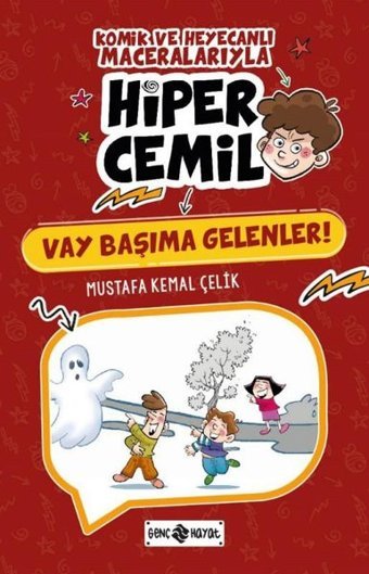 Vay Başıma Gelenler! Komik ve Heyecanlı Maceralarıyla Hiper Cemil Mustafa Kemal Çelik Genç Hayat