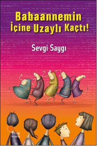 Babaannemin İçine Uzaylı Kaçtı! Sevgi Saygı Günışığı Kitaplığı