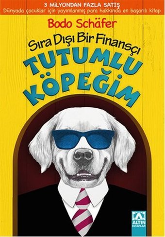 Sıra Dışı Bir Finansçı - Tutumlu Köpeğim Bodo Schafer Altın Kitaplar