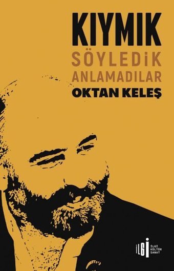 Kıymık - Söyledik Anlamadılar Oktan Keleş İlgi Kültür Sanat Yayınları