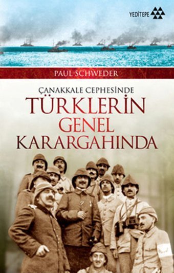 Çanakkale Cephesinde Türklerin Genel Karagahında Paul Shcweder Yeditepe Yayınevi