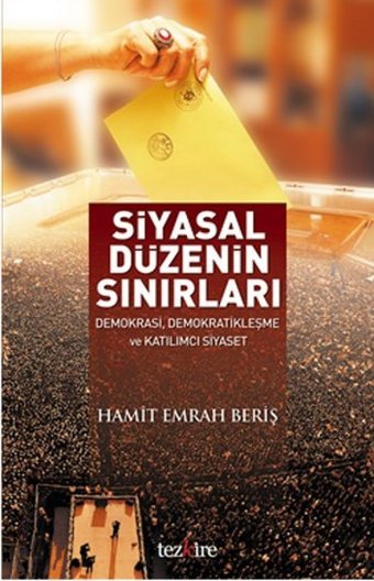 Siyasal Düzenin Sınırları Hamit Emrah Beriş Tezkire Yayınları