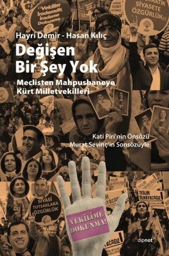 Değişen Bir Şey Yok-Meclisten Mahpushaneye Kürt Milletvekilleri Hasan Kılıç Dipnot