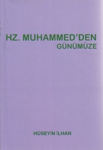 Hz. Muhammed'den Günümüze Hüseyin İlhan Can Yayınları (Ali Adil Atalay)