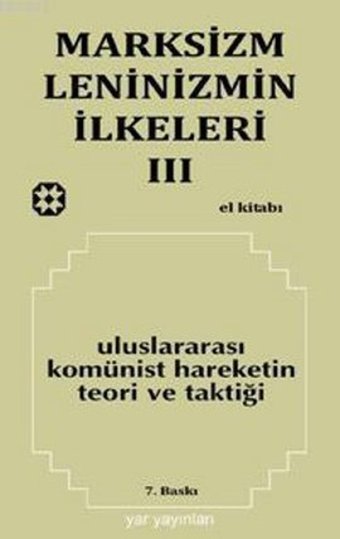 Marksizm Leninizmin İlkeleri 3 Uluslararası Komünist Hareketin Teori ve Taktiği Kolektif Yar Yayınları