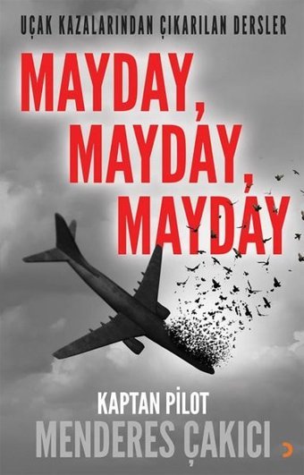 MaydayMaydayMayday-Uçak Kazalarından Çıkarılan Dersler Menderes Çakıcı Cinius