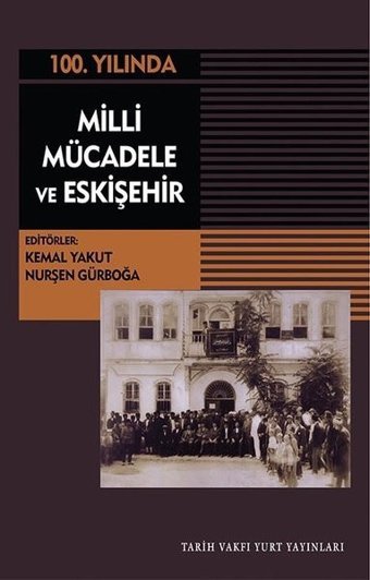 100.Yılında Milli Mücadele ve Eskişehir Kolektif Tarih Vakfı Yurt Yayınları