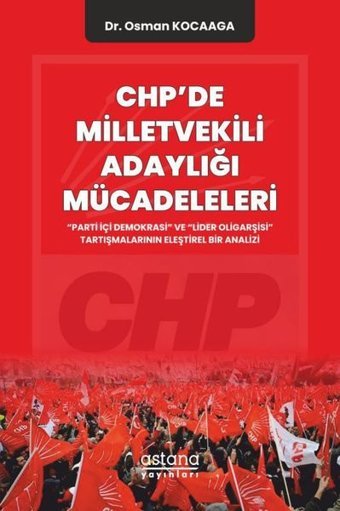 CHP'de Milletvekili Adaylığı Mücadeleleri Osman Kocaaga Astana Yayınları