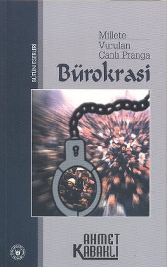 Millete Vurulan Canlı Pranga Bürokrasi Ahmet Kabaklı Türk Edebiyatı Vakfı Yayınları