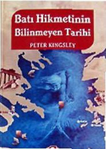 Batı Hikmetinin Bilinmeyen Tarihi Peter Kingsley Etkileşim