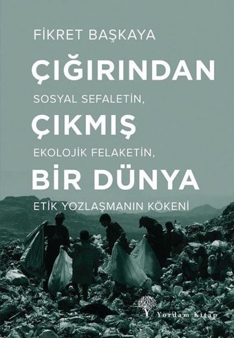 Çığırından Çıkmış Bir Dünya Fikret Başkaya Yordam Kitap