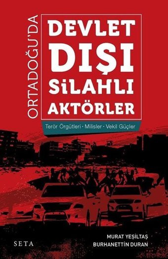 Ortadoğu'da Devlet Dışı Silahlı Aktörler Burhanettin Duran Seta Yayınları