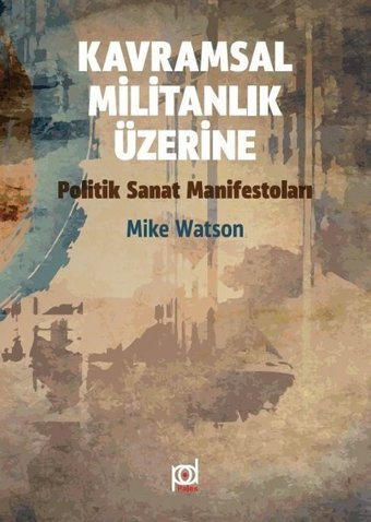 Kavramsal Militanlık Üzerine Mike Watson Pales Yayınları