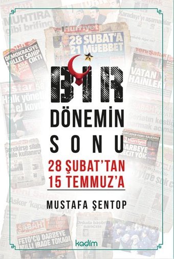 Bir Dönemin Sonu - 28 Şubat'tan 15 Temmuz'a Mustafa Şentop Kadim