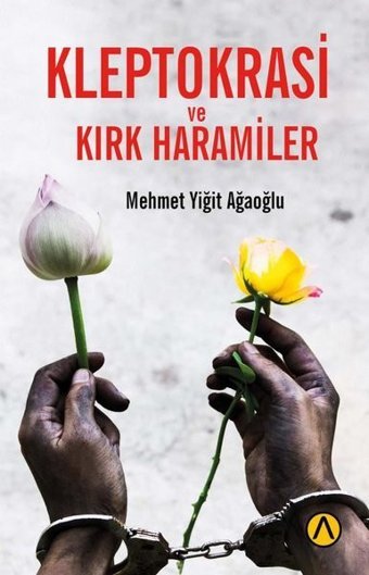 Kleptokrasi ve Kırk Haramiler Mehmet Yiğit Ağaoğlu Ares Kitap