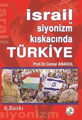 İsrail ve Siyonizm Kıskacında Türkiye Cemal Anadol Bilge Karınca Yayınları