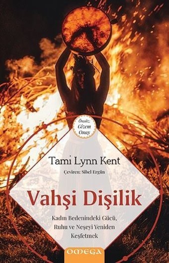 Vahşi Dişilik Tami Lynn Kent Omega