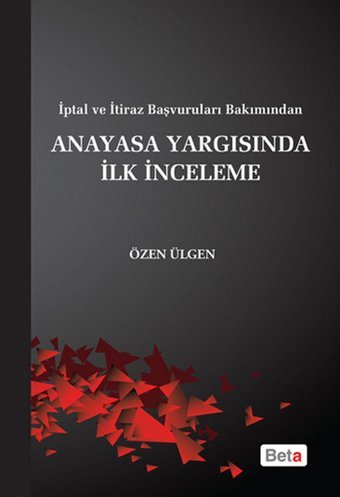 Anayasa Yargısında İlk İnceleme Özen Ülgün Beta Yayınları