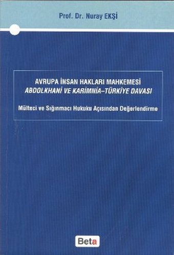 Avrupa İnsan Hakları Mahkemesi Abdolkhani ve Karimnia- Türkiye Davası Nuray Ekşi Beta Yayınları